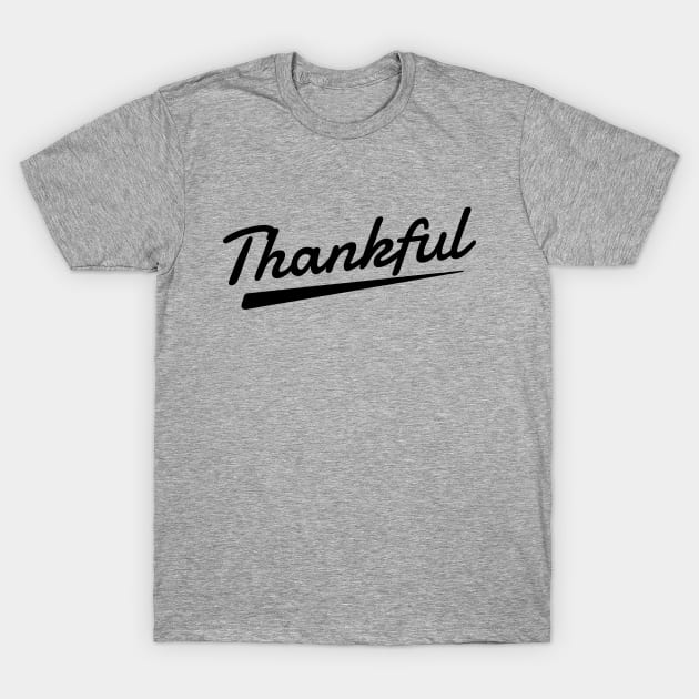 thankful T-Shirt by GS